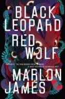 Black Leopard, Red Wolf by Marlon James