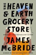 The Heaven and Earth Grocery Store by James McBride